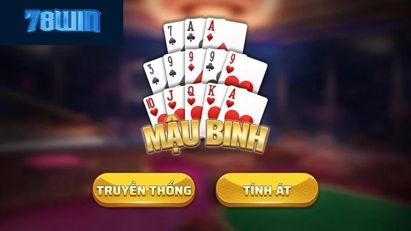 Bài Mậu Binh Cách Giành Chiến Thắng Tại 78win 2025